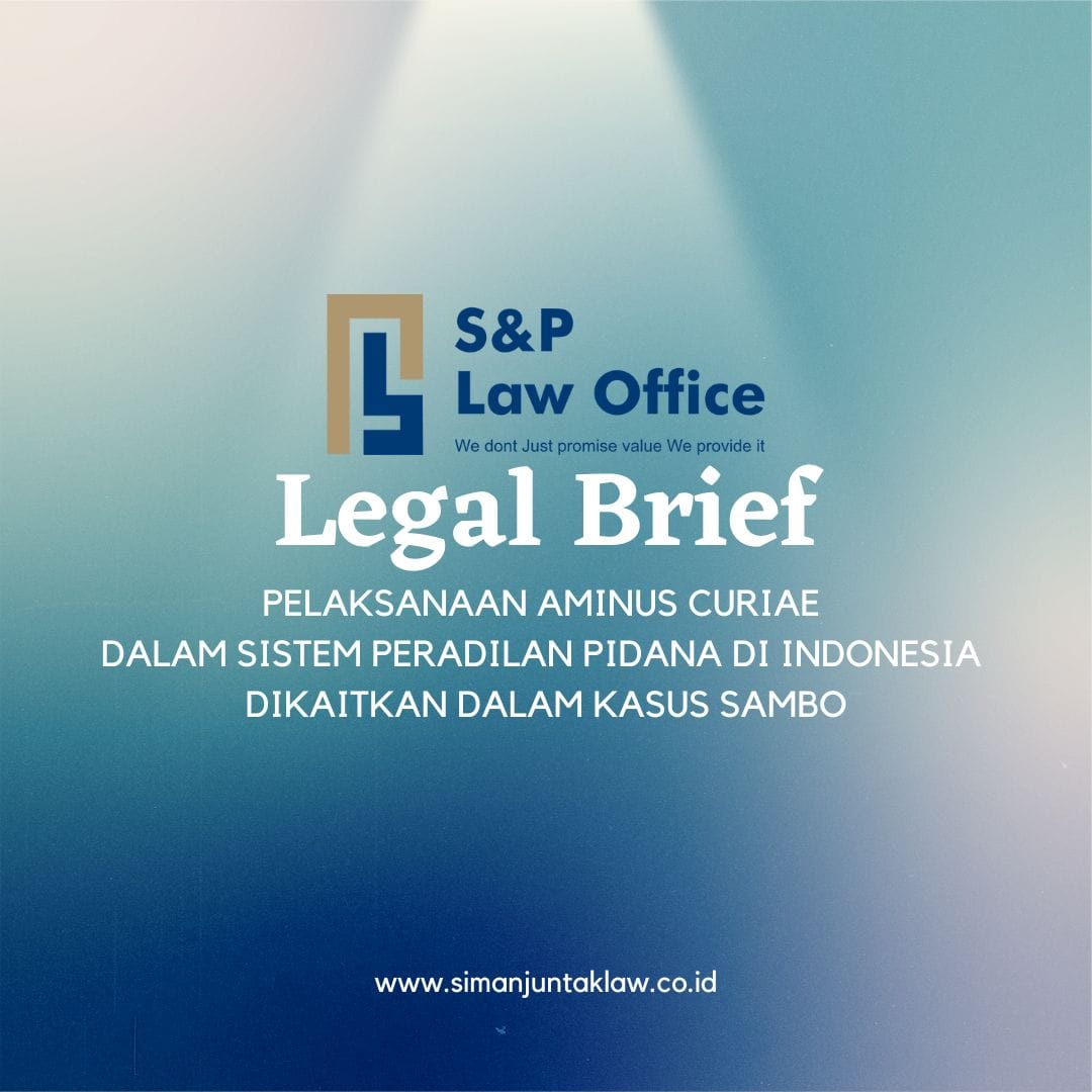 PELAKSANAAN AMINUS CURIAE DALAM SISTEM PERADILAN PIDANA DI INDONESIA DIKAITKAN DALAM KASUS SAMBO