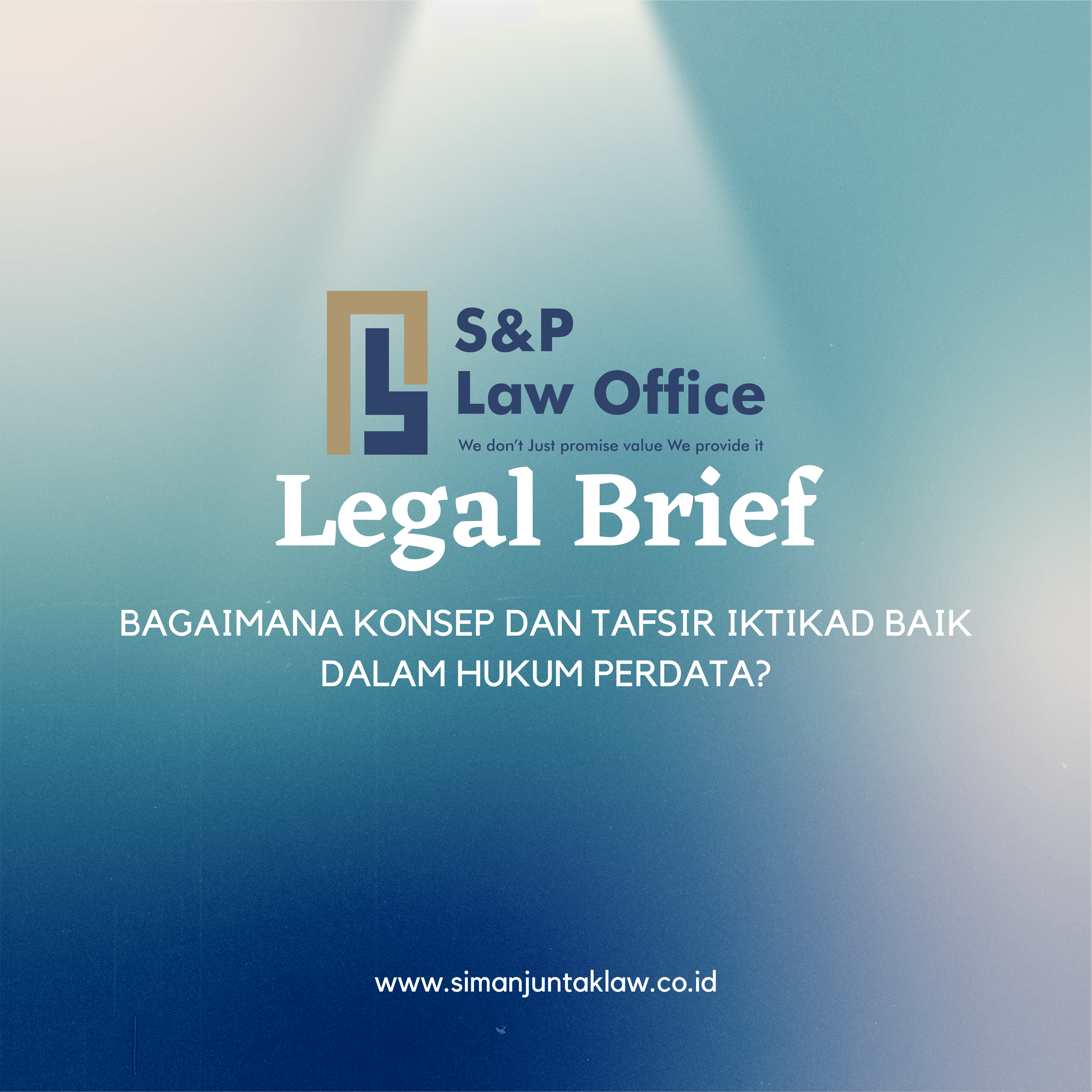 BAGAIMANA KONSEP DAN TAFSIR IKTIKAD BAIK DALAM HUKUM PERDATA?