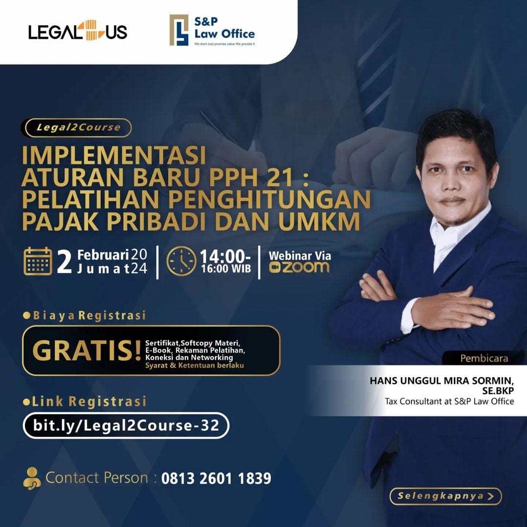  S&P law office in collaboration with legal2us held a seminar on “Implementasi Aturan Baru PPh 21” With Mr. Hans Mira Unggul Martin Sormin as the speaker. 