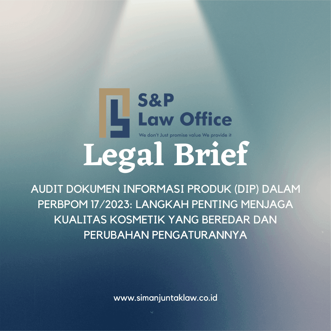 Audit Dokumen Informasi Produk (DIP) dalam PerBPOM 17/2023: Langkah Penting Menjaga Kualitas Kosmetik yang Beredar dan Perubahan Pengaturannya