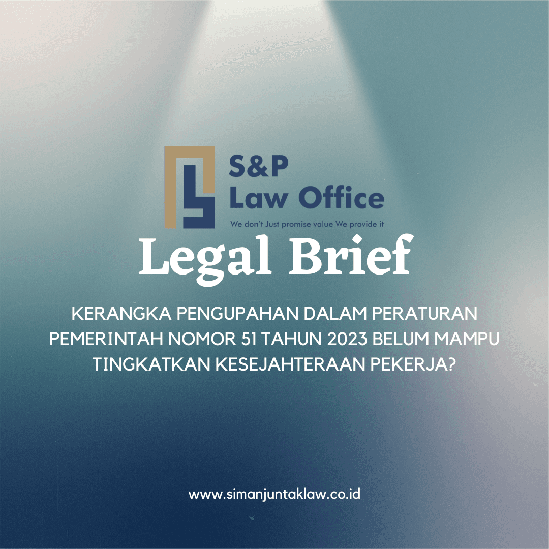 Kerangka Pengupahan dalam Peraturan Pemerintah Nomor 51 Tahun 2023 Belum Mampu Tingkatkan Kesejahteraan Pekerja?