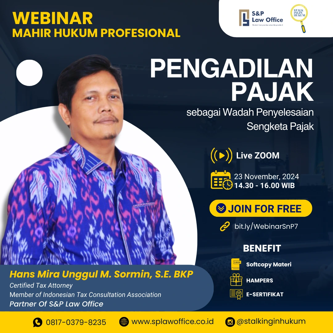  S&P law office in collaboration with stalkinginhukum held a Webinar Mahir Hukum Profesional on “Pengadilan Pajak sebagai Wadah Penyelesaian Sengketa Pajak” With Mr. Hans Mira Unggul Martin Sormin as the speaker. 