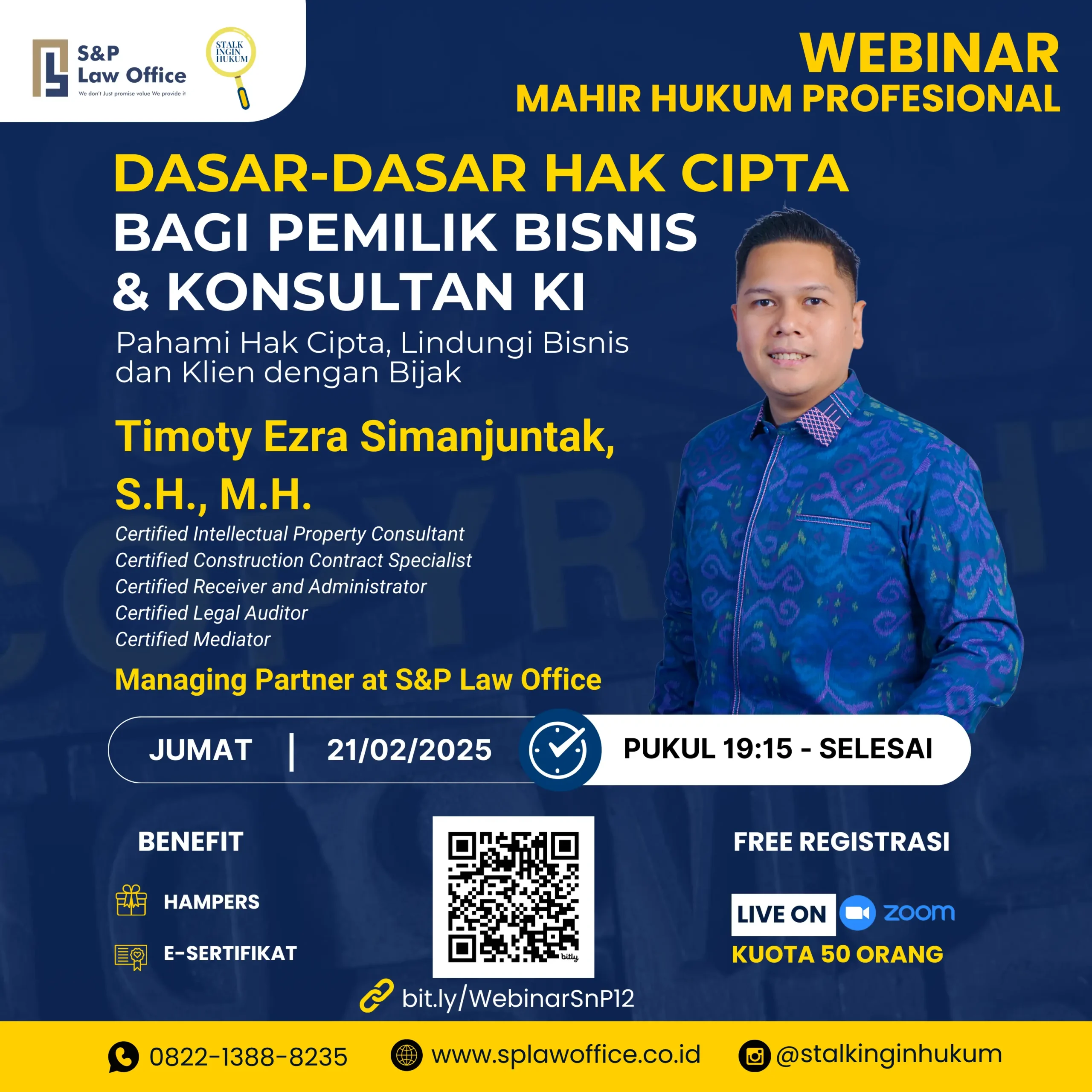  S&P law office in collaboration with stalkinginhukum held a Webinar Mahir Hukum Profesional on “Dasar-Dasar Hak Cipta bagi Pemilik Bisnis & Konsultan KI : Pahami Hak Cipta, Lindungi Bisnis dan Klien dengan Bijak” With Mr. Timoty Ezra Simanjuntak as the s