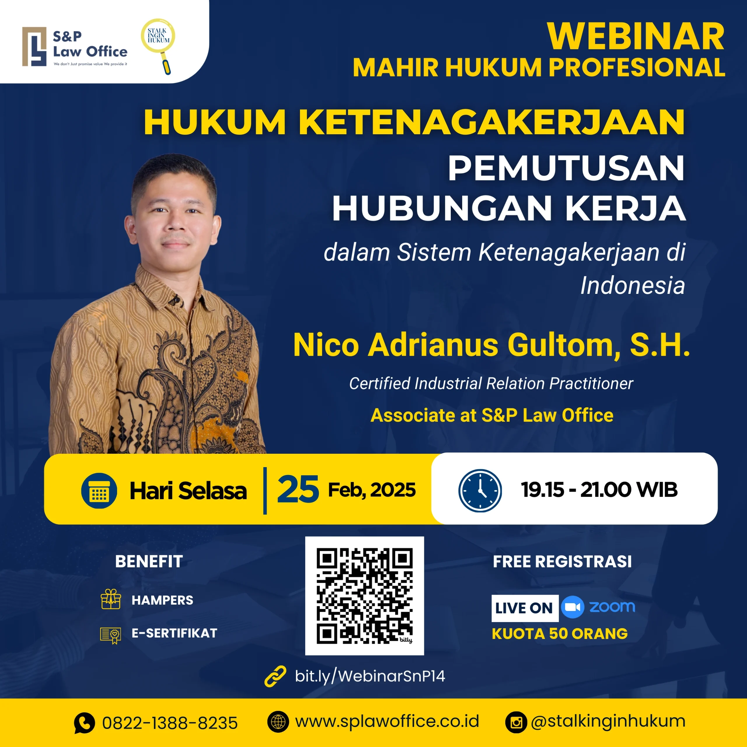  S&P law office in collaboration with stalkinginhukum held a Webinar Mahir Hukum Profesional on “Hukum Ketenagakerjaan Pemutusan Hubungan Kerja dalam Sistem Ketenagakerjaan di Indonesia” With Mr. Nico Adrianus Gultom as the speaker. 
