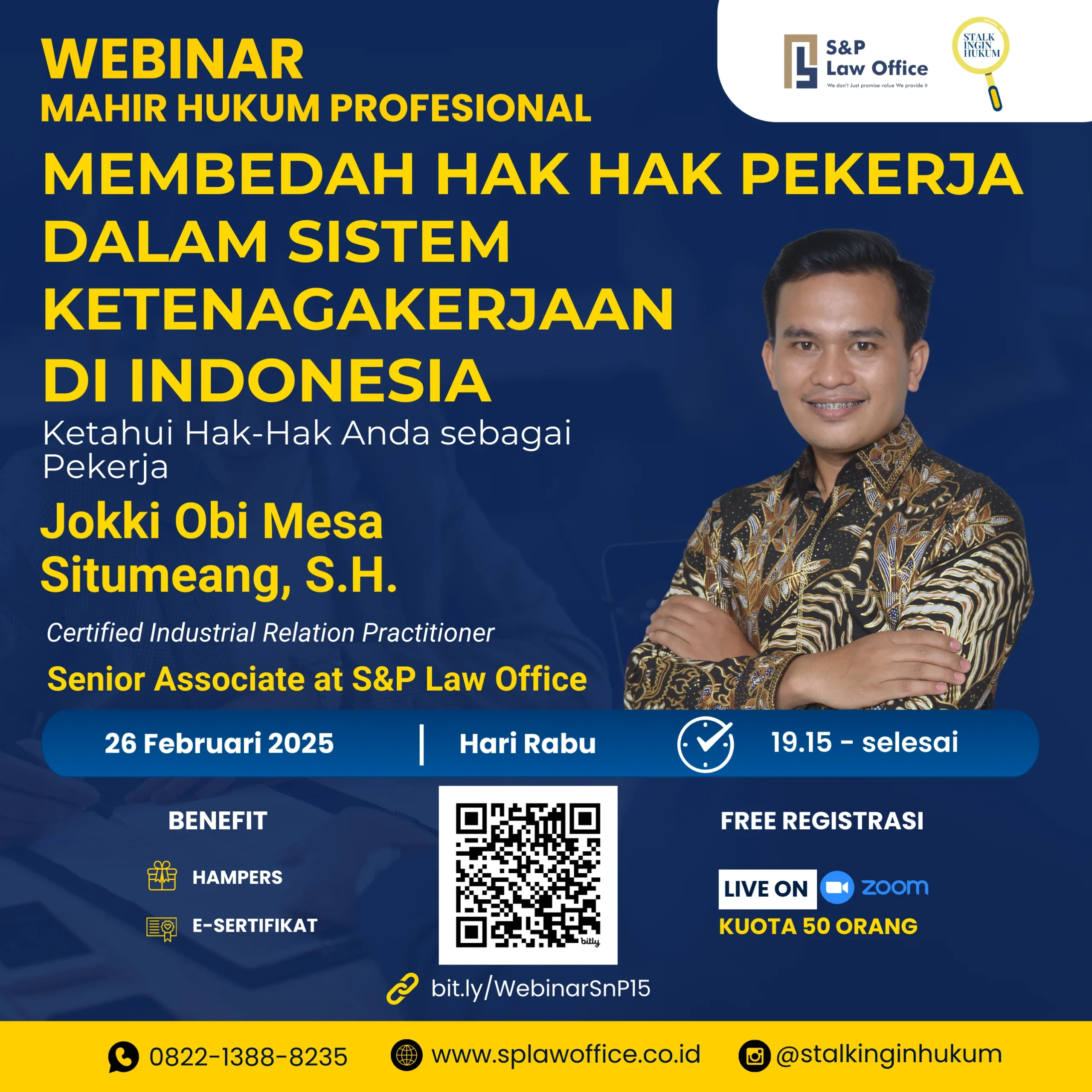  S&P law office in collaboration with stalkinginhukum held a Webinar Mahir Hukum Profesional on “Membedah Hak Hak Pekerja dalam Sistem Ketenagakerjaan di Indonesia” With Mr. Jokki Obi Mesa Situmeang as the speaker. 
