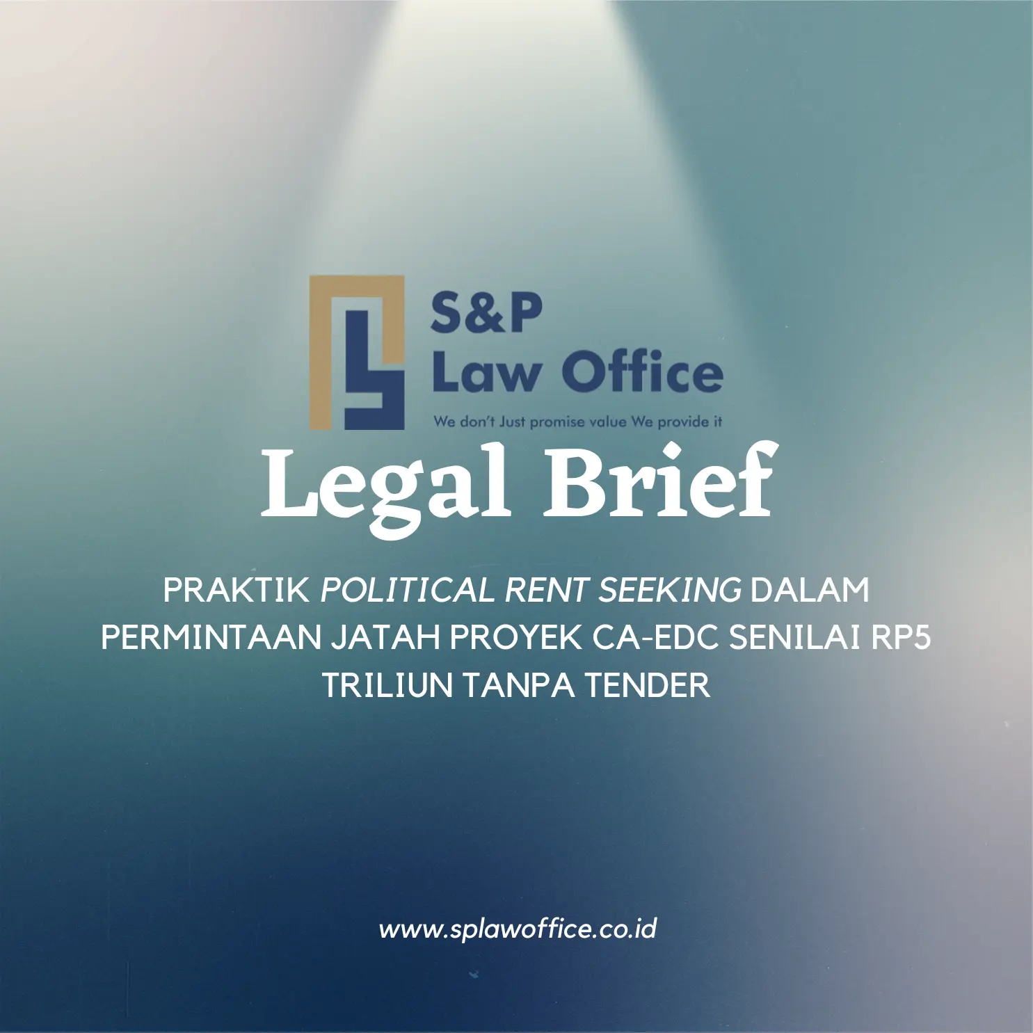 Praktik Political Rent Seeking dalam Permintaan Jatah Proyek CA-EDC senilai Rp5 Triliun tanpa Tender