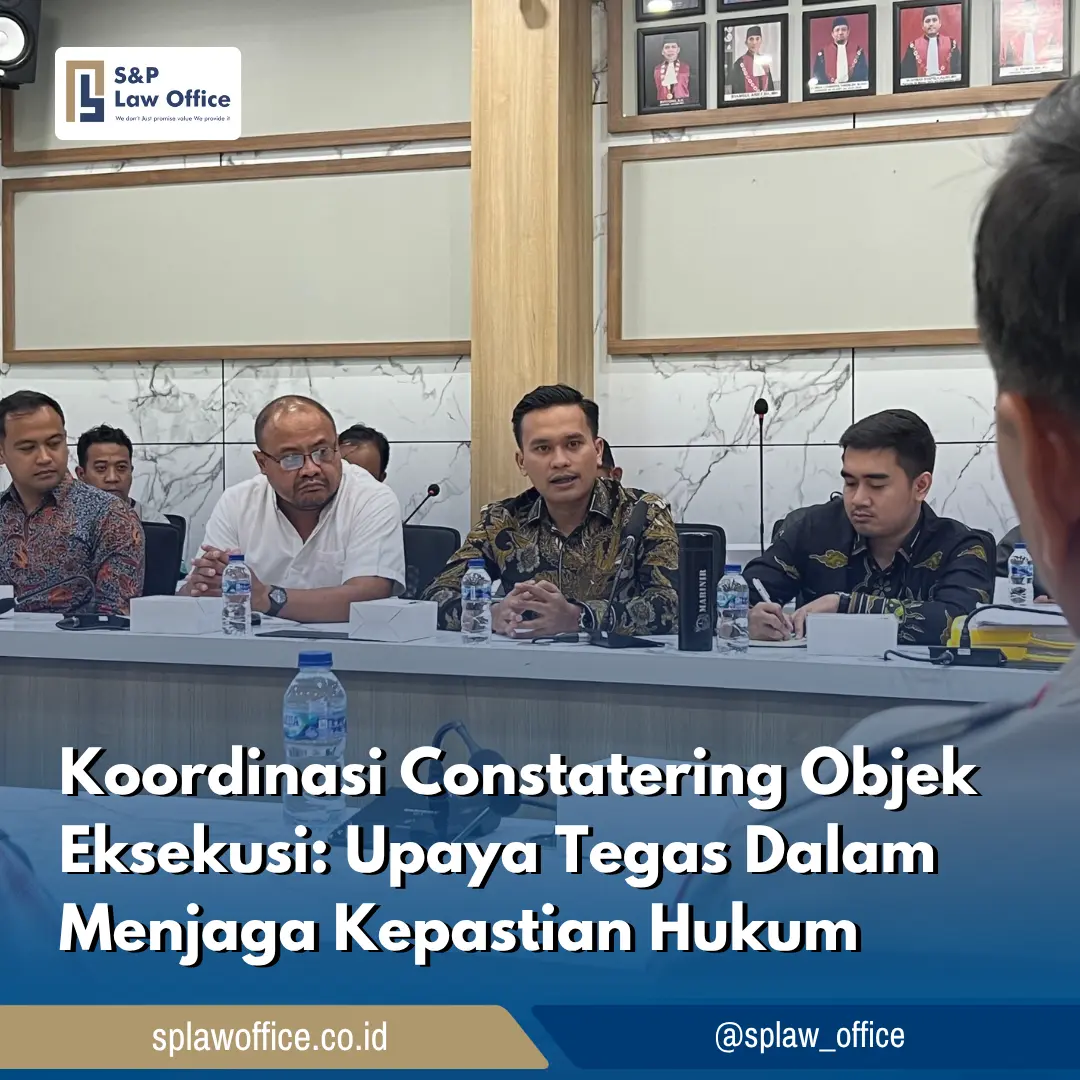 Koordinasi Constatering Objek Eksekusi: Upaya Tegas Dalam Menjaga Kepastian Hukum