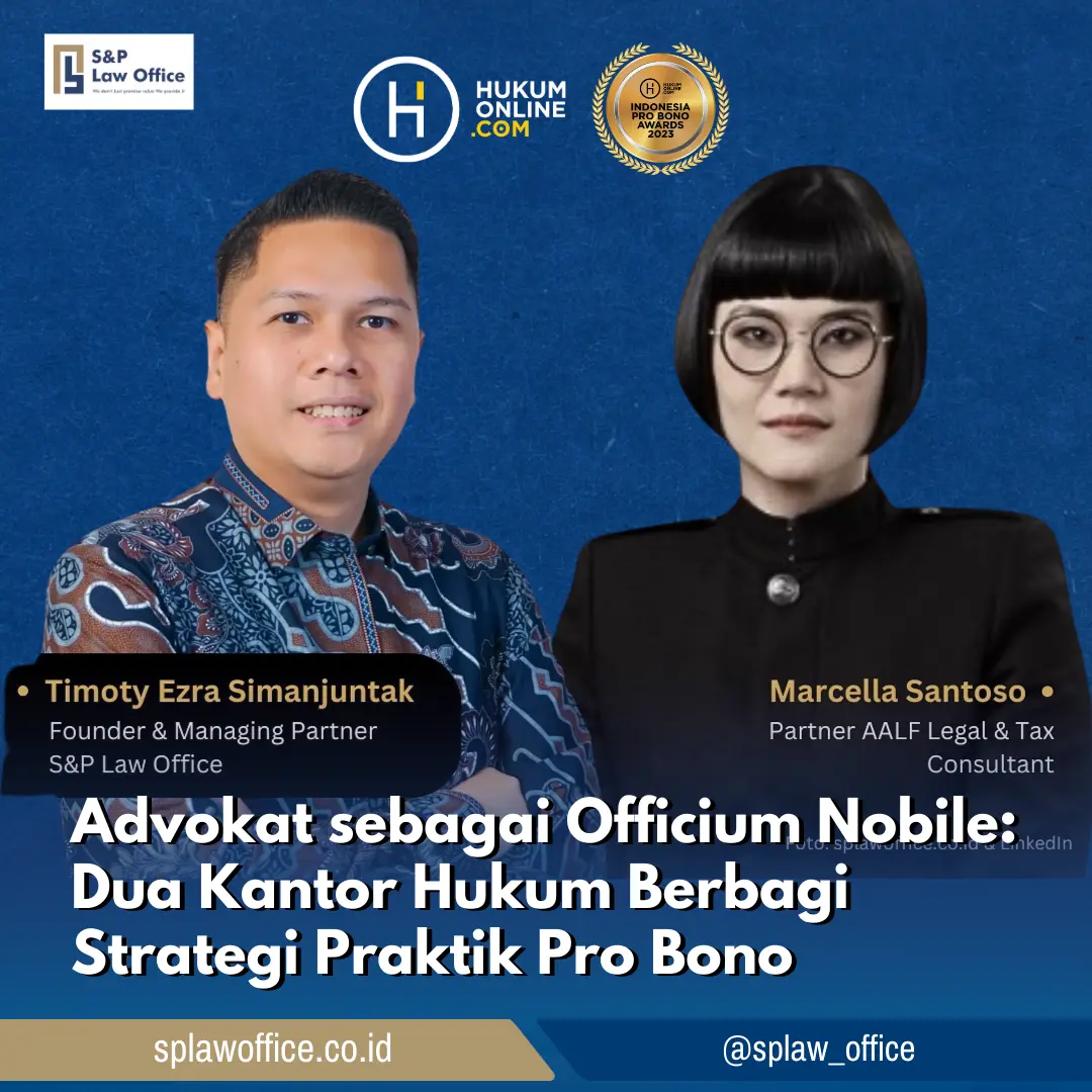 Advokat sebagai Officium Nobile Dua Kantor Hukum Berbagi Strategi Praktik Pro Bono | SP Law Office