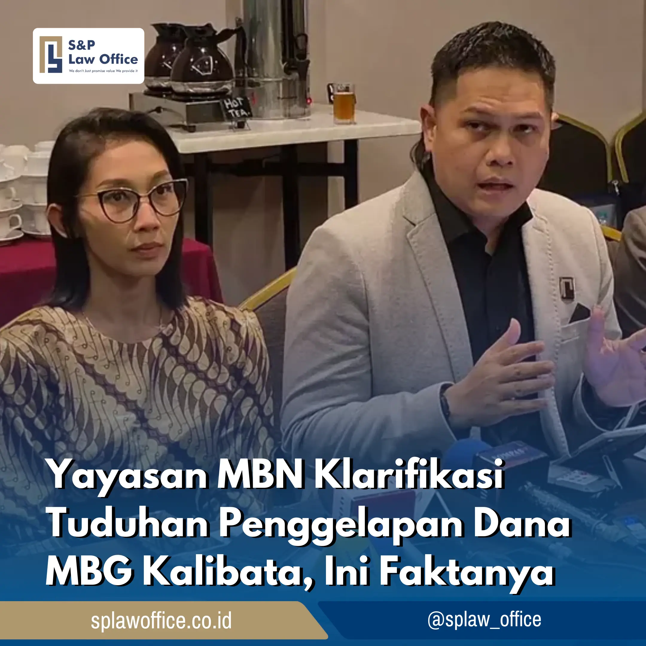Yayasan MBN Klarifikasi Tuduhan Penggelapan Dana MBG Kalibata Ini Faktanya | SP Law Office