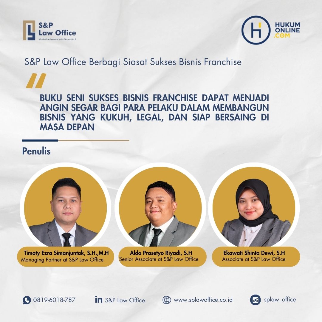 Buku Seni Sukses Bisnis Franchise dapat menjadi angin segar bagi para pelaku dalam membangun bisnis yang kukuh legal dan siap bersaing di masa depan | SP Law Office